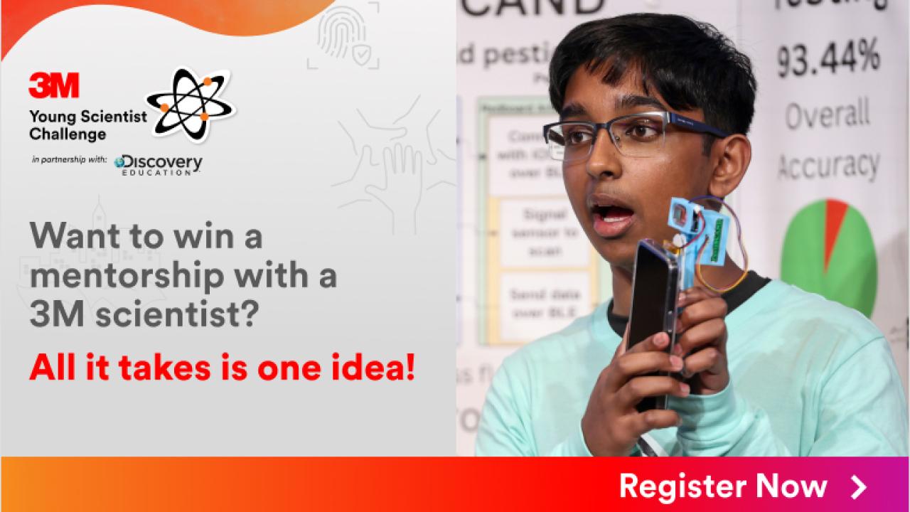 young person with "Want to win a mentorship with a 3M scientist? All it takes is one idea!"