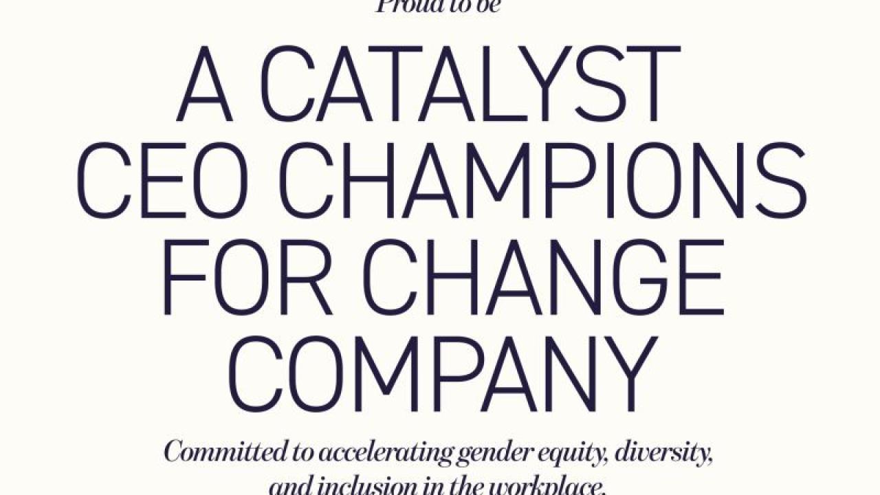 "Proud to be A Catalyst CEO Champions for Change Company"