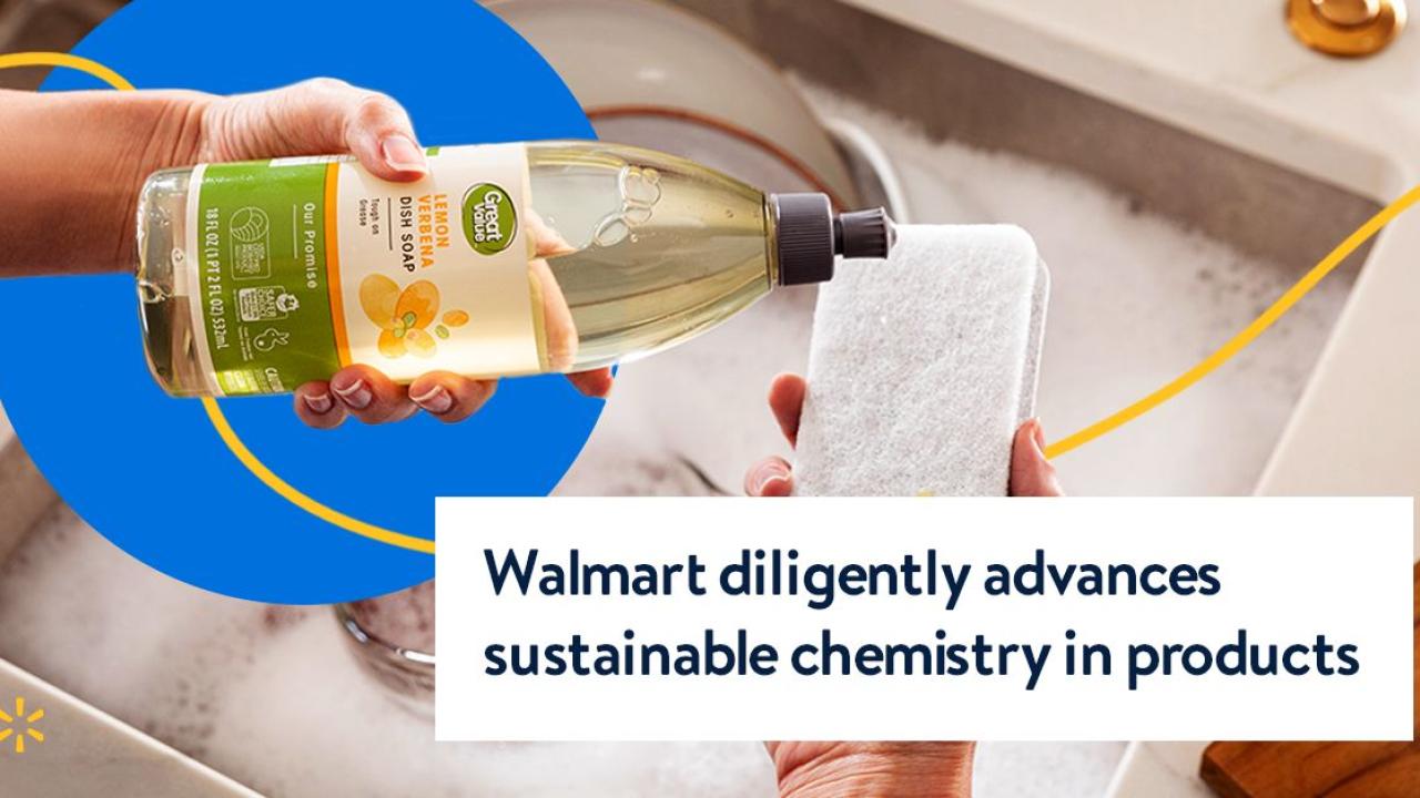 Dish cleaning fluid with "Walmart diligently advances sustainable chemistry in products."