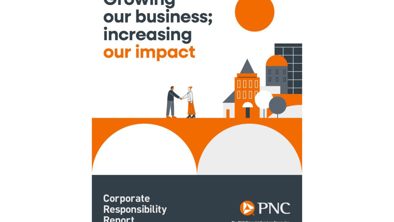Growing our business; increasing our impact - PNC corporate responsibility report