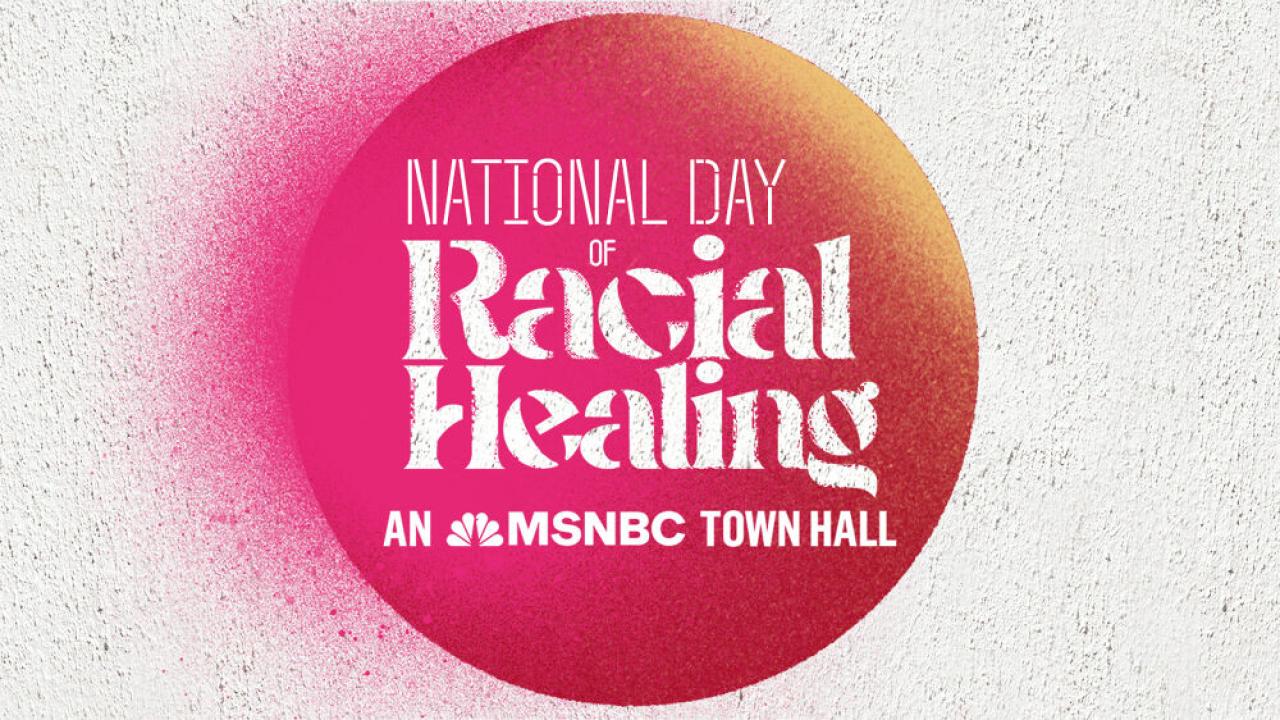 "National Day of Racial Healing An MSNBC Town Hall" on a red dot with pink spray.