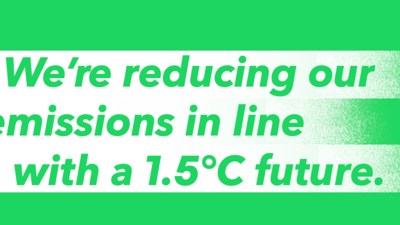 'We're reducing out emissions in line with a 1.5C future.'