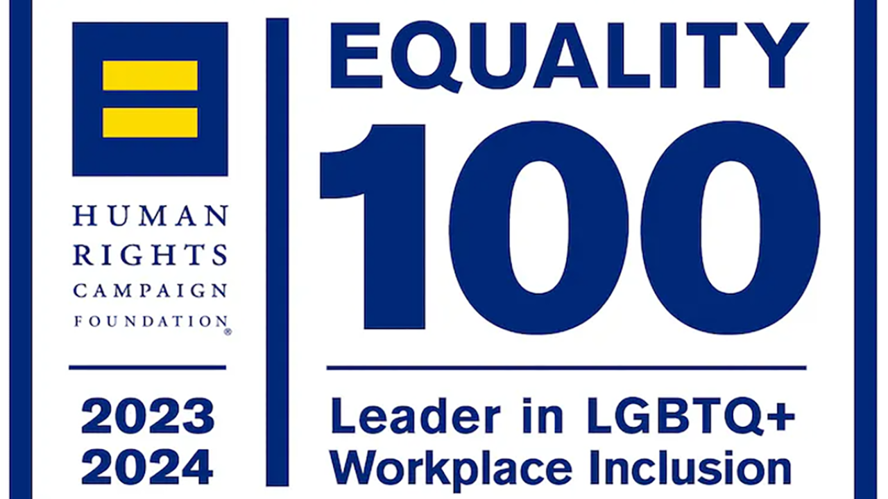 "Equality 100 Leader in LGBTQ+ Workplace Inclusion".