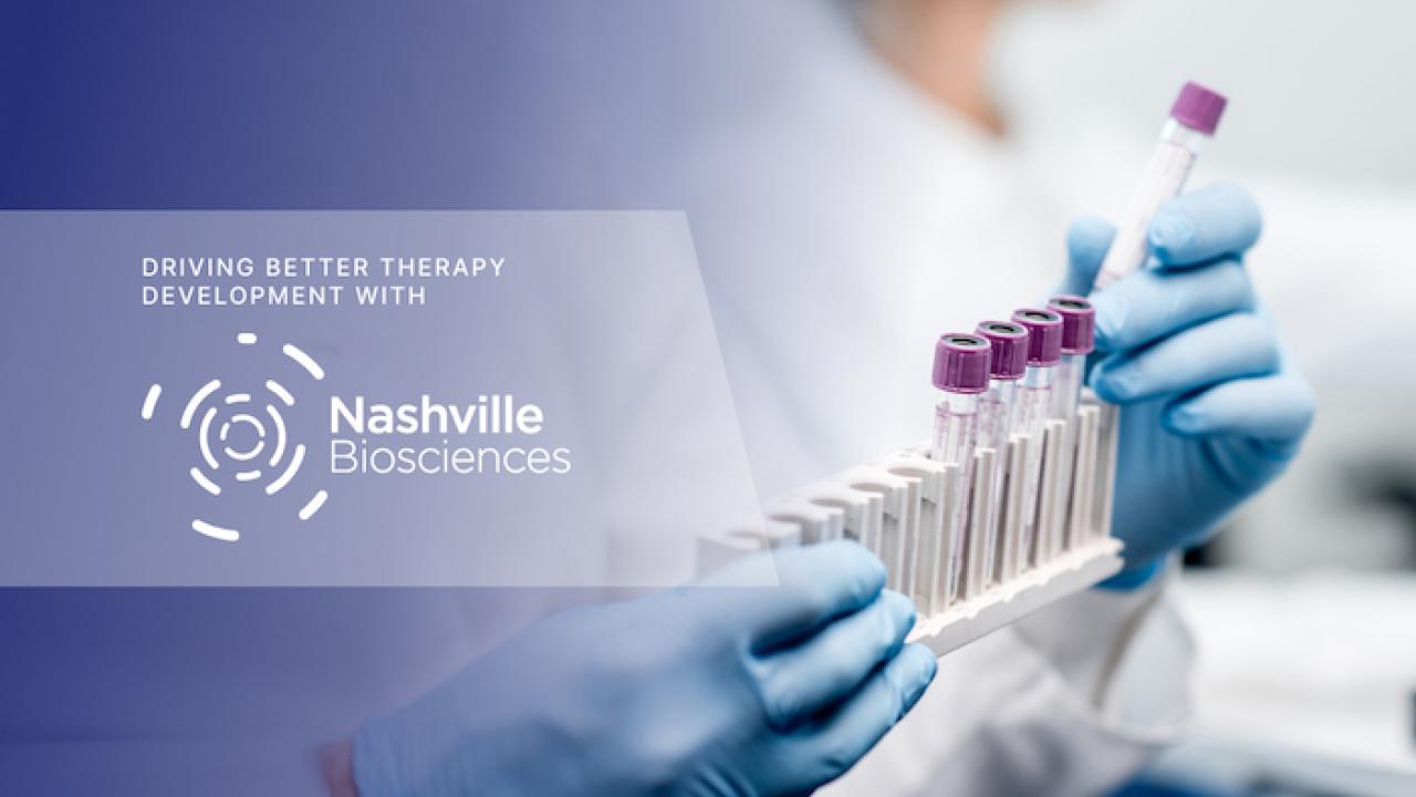 Driving better Therapy with Nashville Biosciences logo. Scientist in gloves holding rack of test tubes.