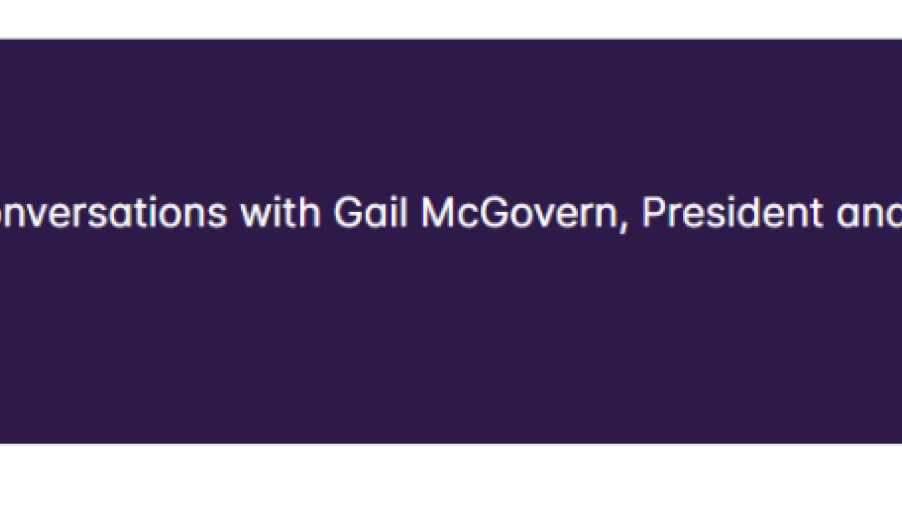 Inspiring conversations with Gail McGovern