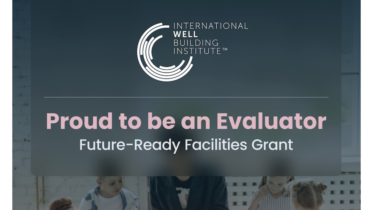IWBI - Proud to be an Evaluator - Future-Ready Facilities Grant