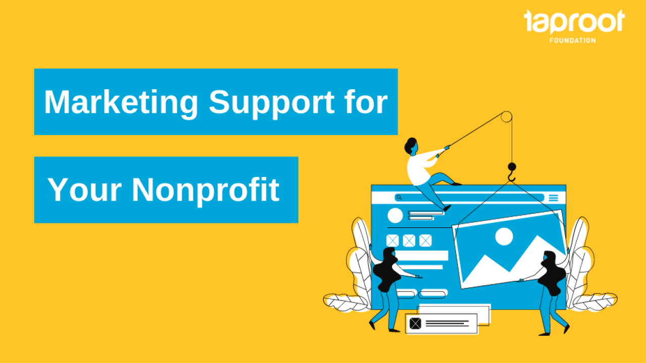 Taproot Foundation's "Marketing Support for Your Nonprofit" webinar banner