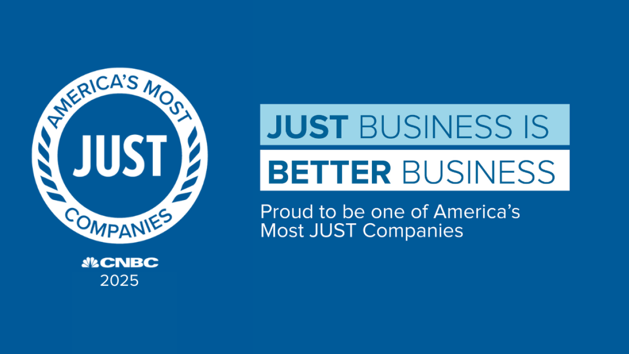 Just business is better business - Proud to be one of America's most JUST companies