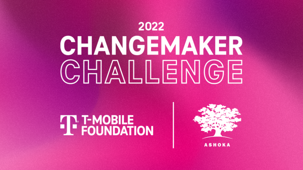 banner image reading, "2022 Changemaker Challenge" with T-Mobile Foundation logo and Ashoka logo