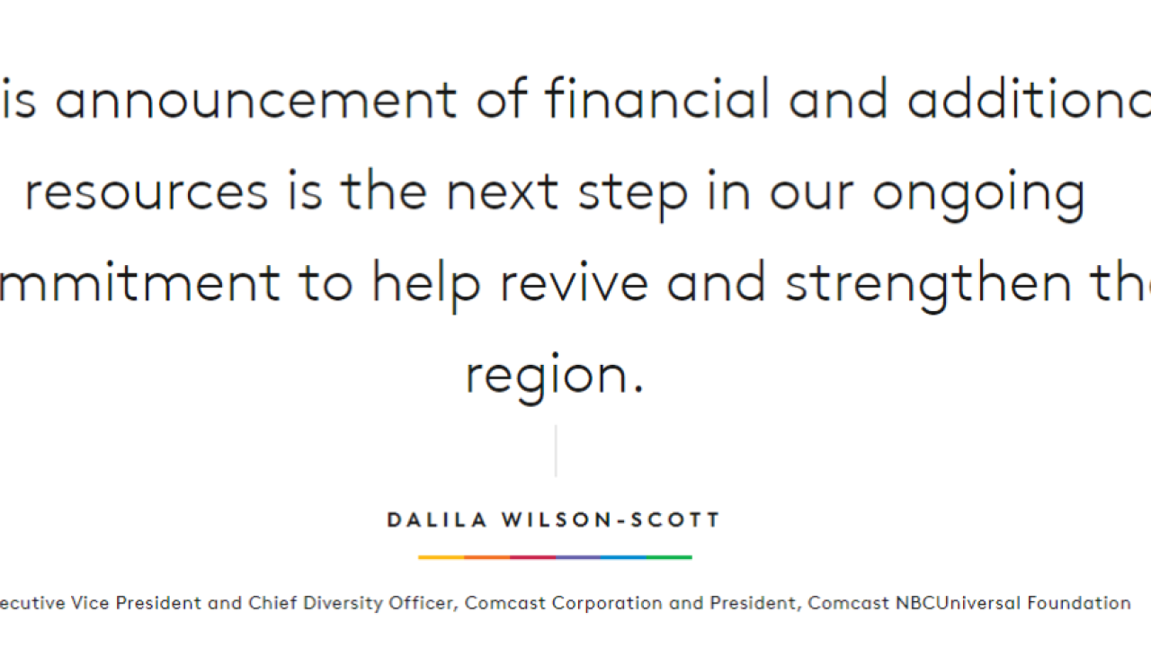 Quote: "This announcement of financial and additional resources is the next step in our ongoing commitment to help revive and strengthen the region."- DALILA WILSON-SCOTT 