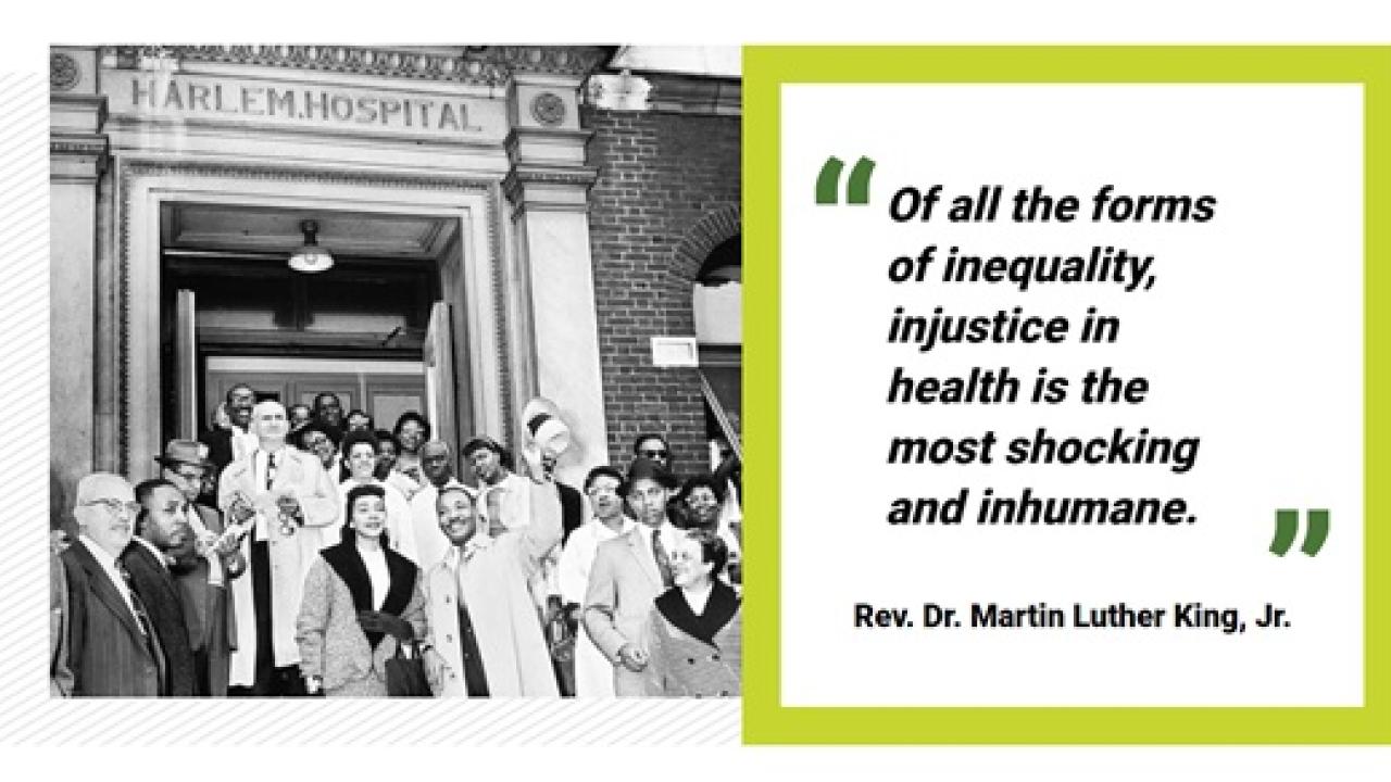 Dr. Martin Luther King, Jr.  with quote: "Of all the forms of inequality, injustice in health is the most shocking and inhumane."