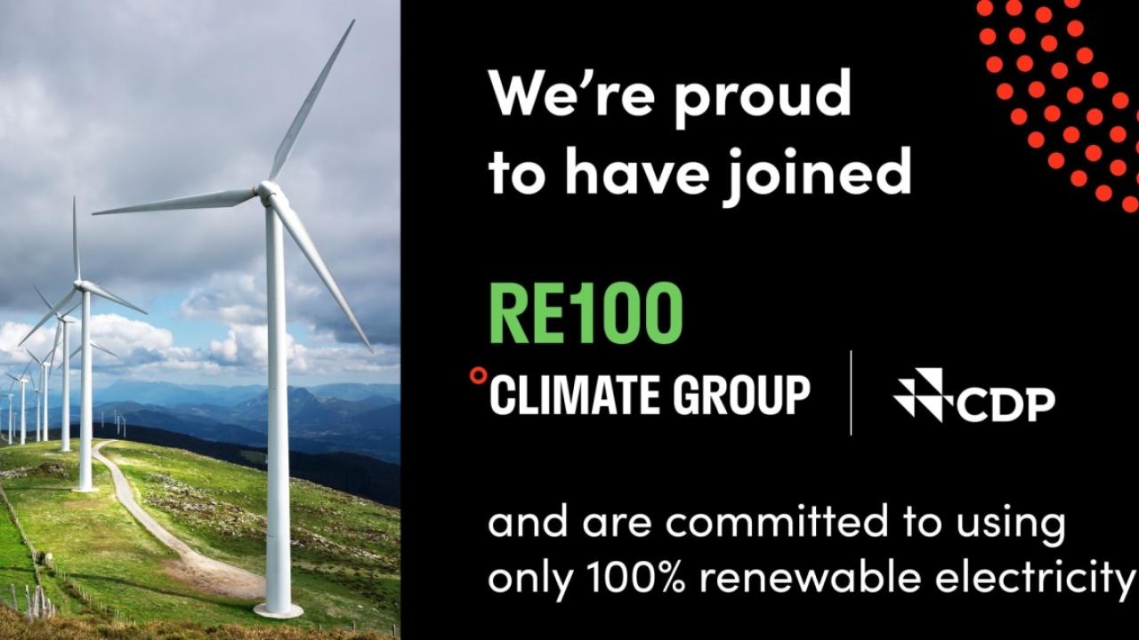 Wind turbines with text: We're proud to have joined RE100 Climate Group and are committed to using only 100% renewable electricity