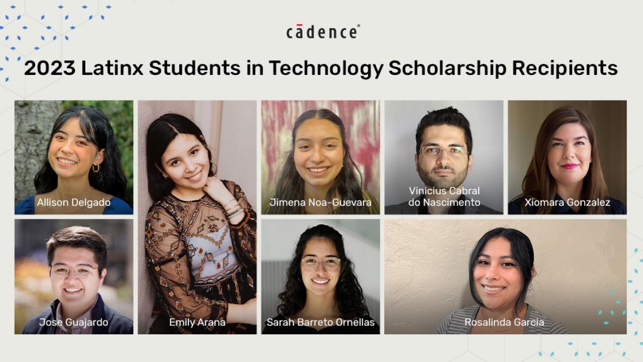 "Cadence 2023 Latinx Students in Technology Scholarship Recipients" and a collage of the winners.