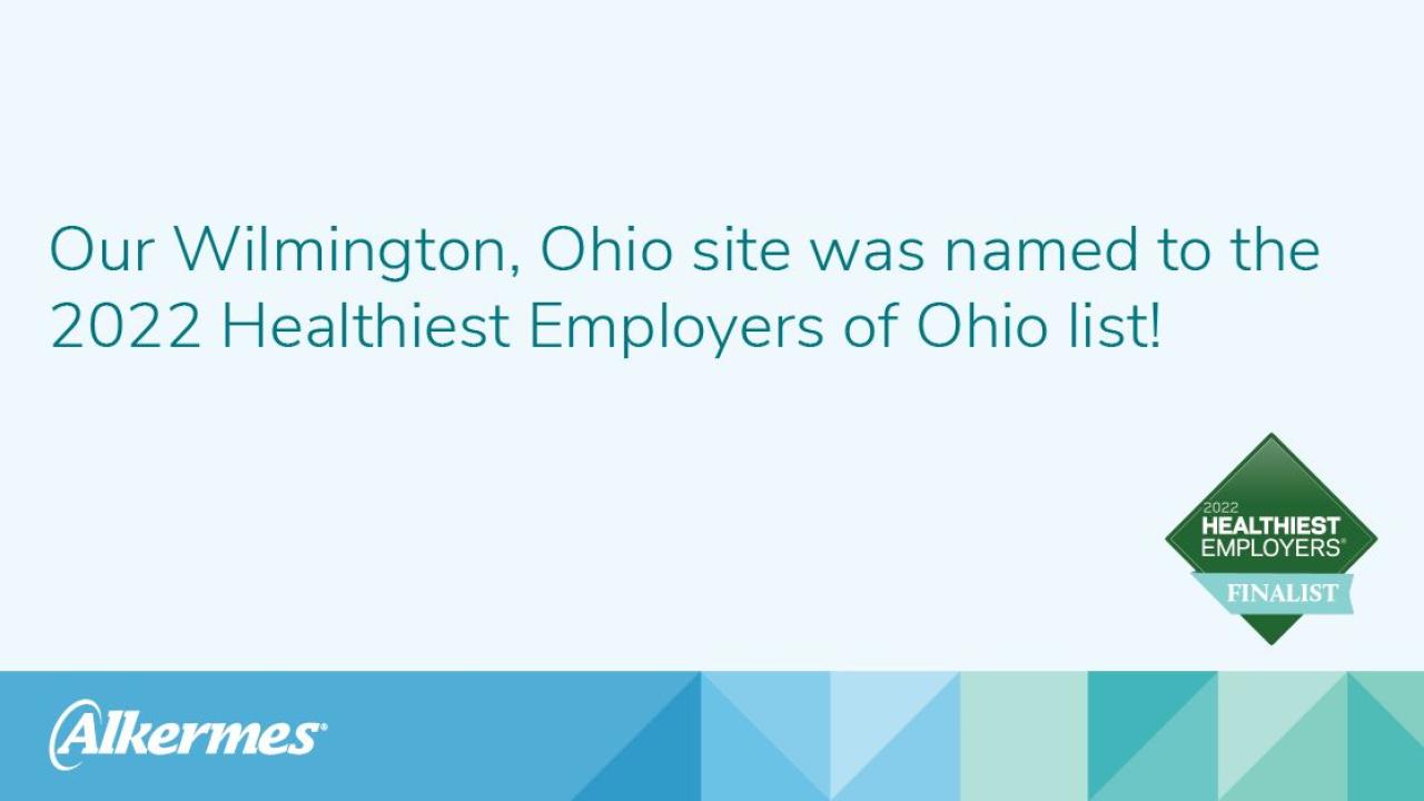 Text: our Wilmington, Ohio site was named to the 2022 Healthiest Employers of Ohio list!
