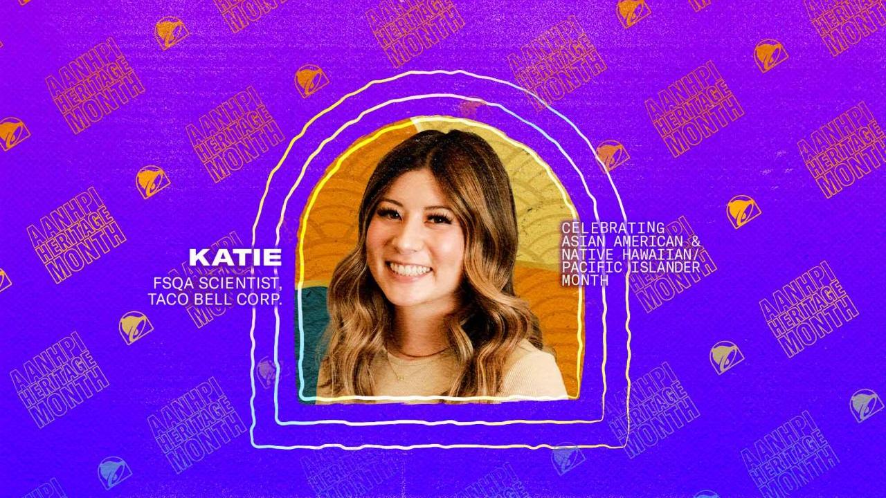 Katie – FSQA Scientist, Taco Bell Corp.