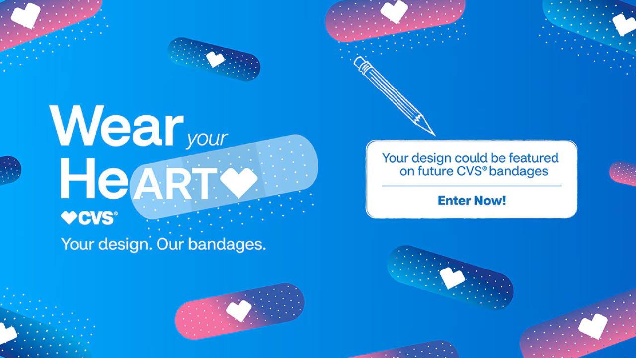 Wear your HeART: Your design. Our Bandages. Your design could be featured on future CVS bandages. Enter now.