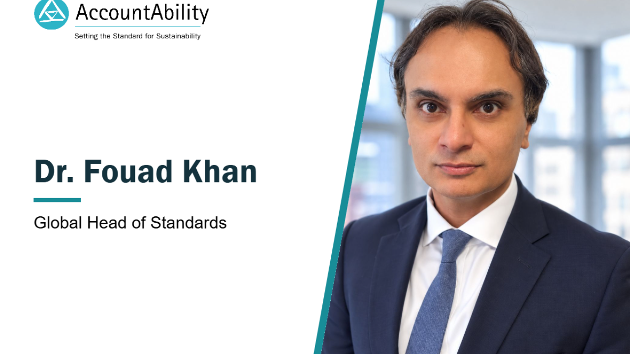 AccountAbility Welcomes Dr. Fouad Khan as the New Global Head of Standards 