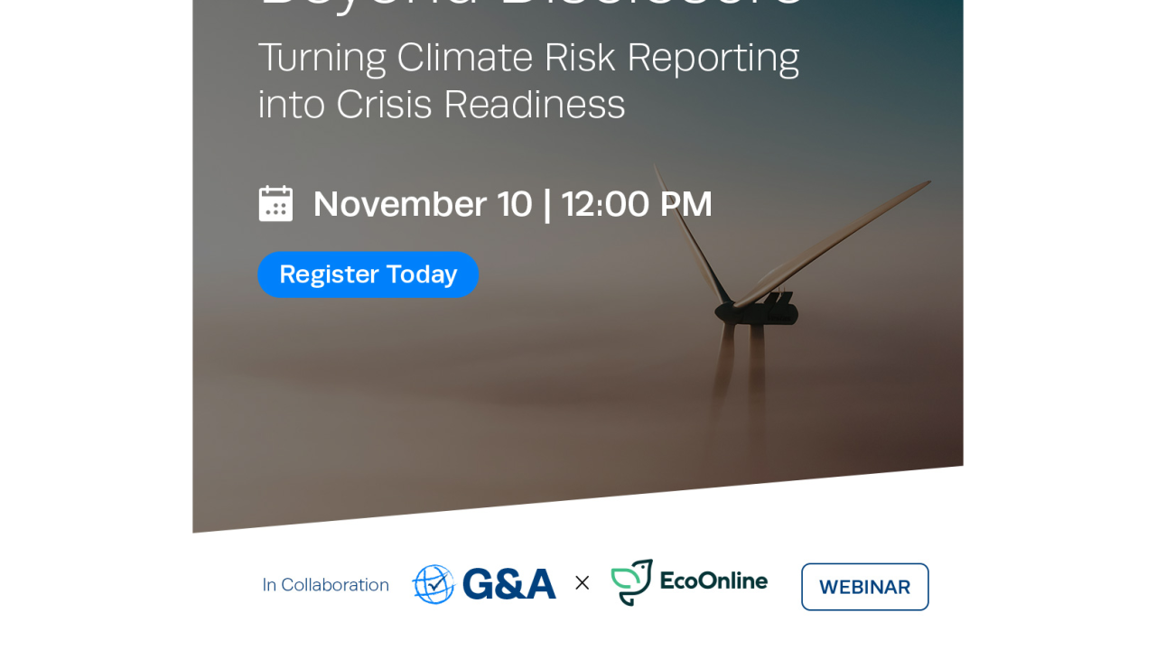 G&A with D4H/EcoOnline Webinar: Beyond Disclosure: Turning Climate Risk Reporting into Crisis Readiness